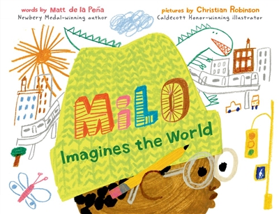 Milo Imagines the World by Matt de la Pena | Lemuria Books